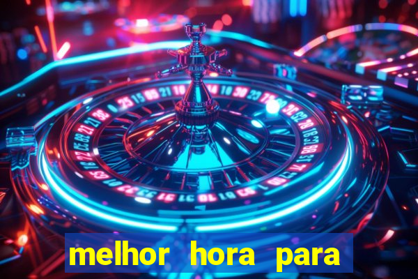 melhor hora para jogar fortune touro